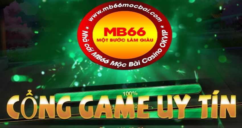 Cổng game mocbai66 uy tín số 1 hiện nay trên thị trường giải trí Châu Á